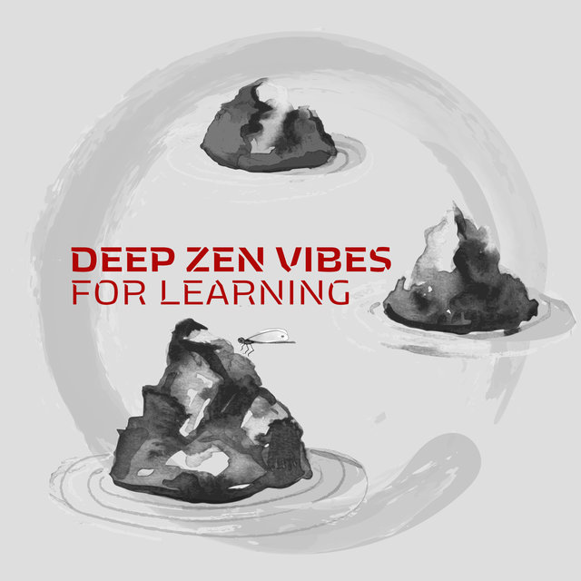 Deep Zen Vibes for Learning: 15 Best of Peaceful Sounds Selection for Brain Training, Stress Relief and Calm Down