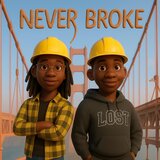 NEVER BROKE (Bay Mix)