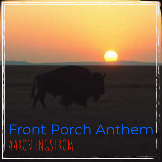 Front Porch Anthem