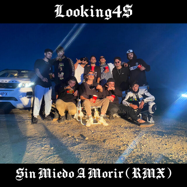 Looking4$ - Sin Miedo A Morir  ( RMX )