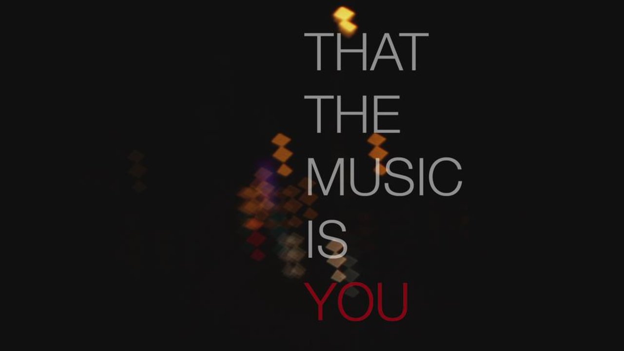 The Music Is You