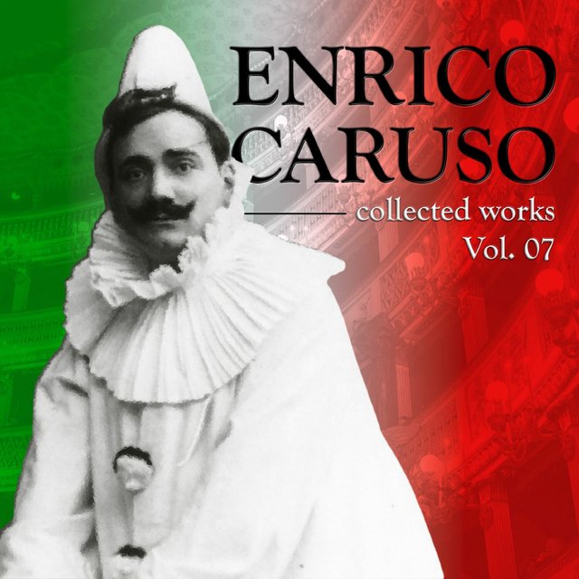 世界最著名的歌剧咏叹调。恩里克-卡鲁索7, The World's Most Famous Opera Arias: Enrico Caruso