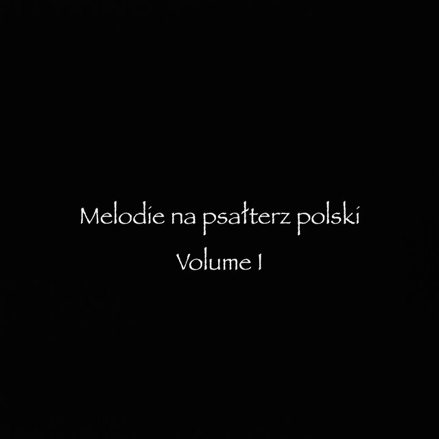 Melodie na psalterz polski, Vol. I