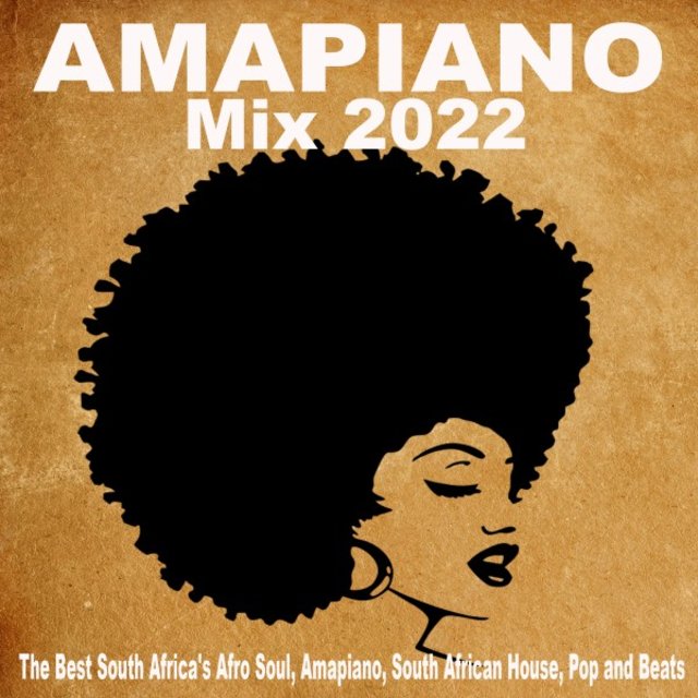 Amapiano Mix 2022 (The Best South Africa's Afro Soul, Amapiano, South African House, Pop and Beats)