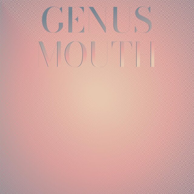 Genus Mouth