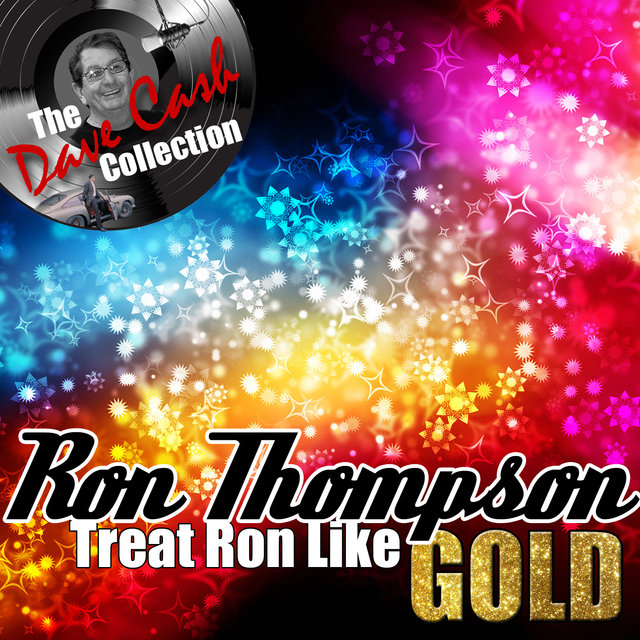 Treat Ron Like Gold - [The Dave Cash Collection]