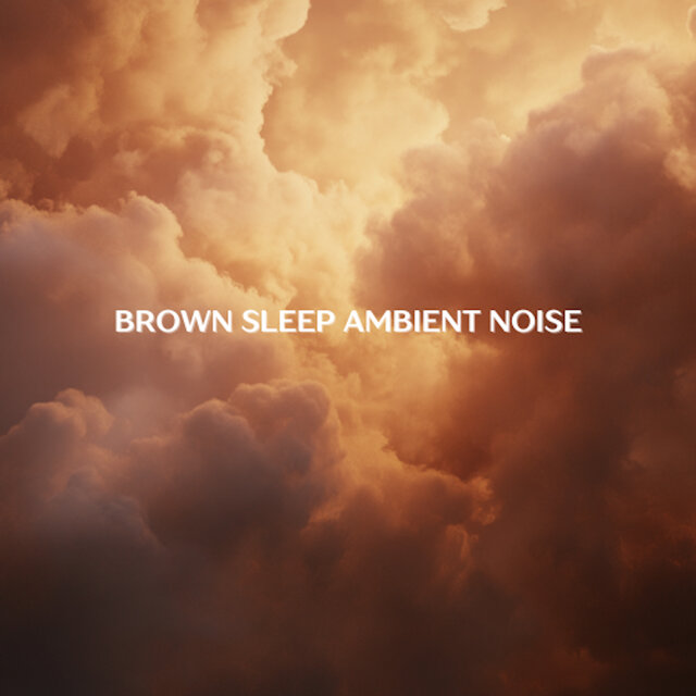 Brown Sleep Ambient Noise