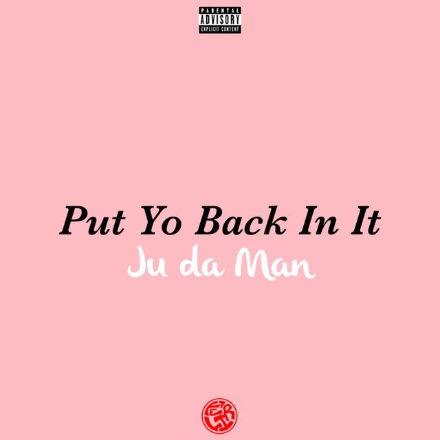 Put Yo Back in It (feat. Ju Da Man)