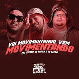 Vai Movimentando, Vem Movimentando