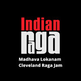 Madhava Lokanam - Cleveland Raga Jam - Jonpuri - adi Talam