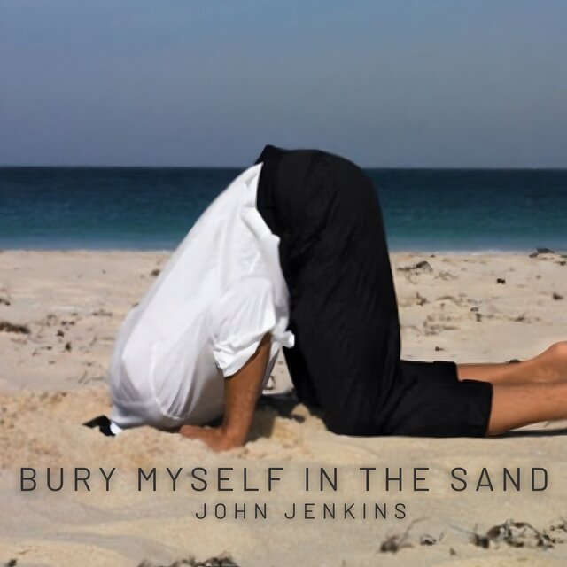 Bury Myself in the Sand
