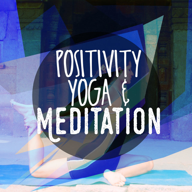 Positivity: Yoga and Meditation
