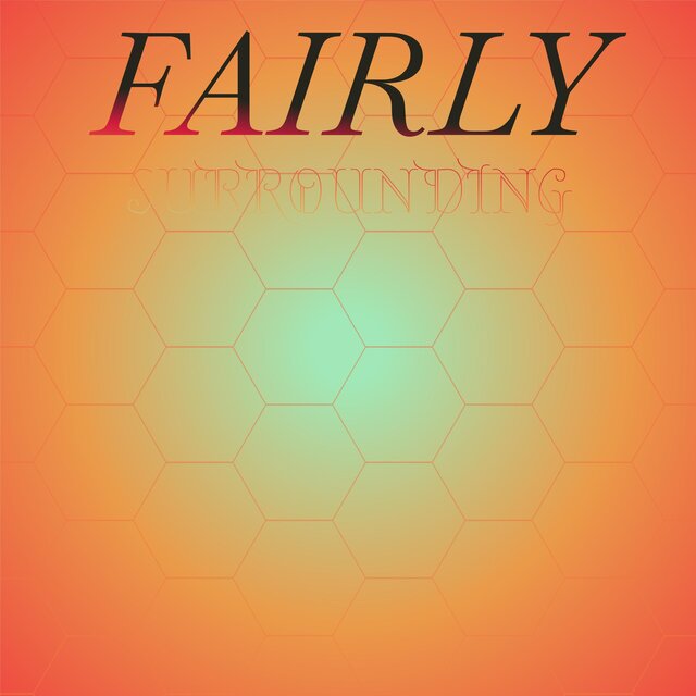 Fairly Surrounding