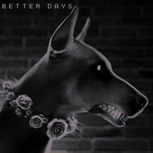 Better days