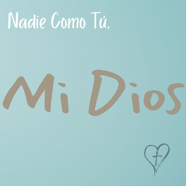 Nadie Como Tú, Mi Dios