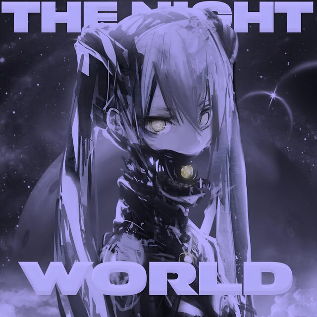 THE NIGHT WORLD (Sped up)