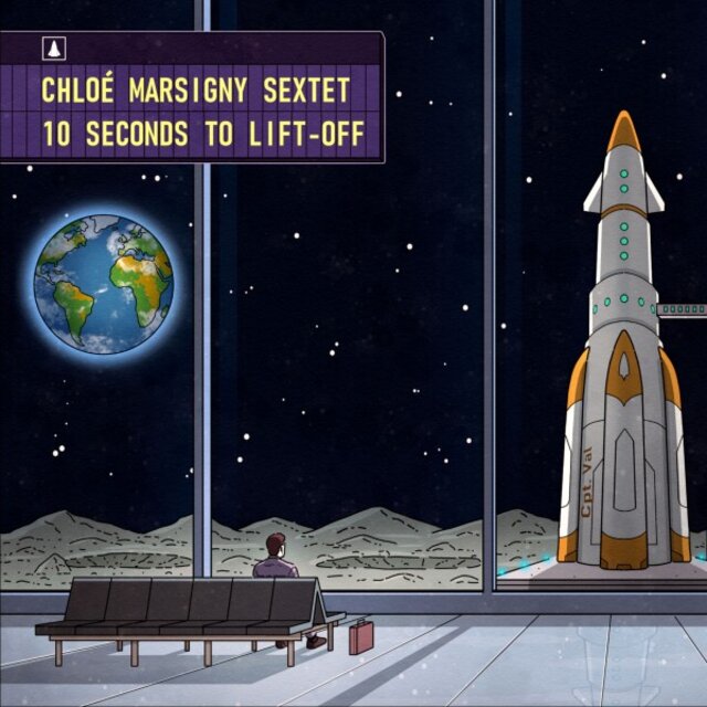 Ten Seconds to Lift-Off, Vol. 1
Chloé Marsigny Sextet
