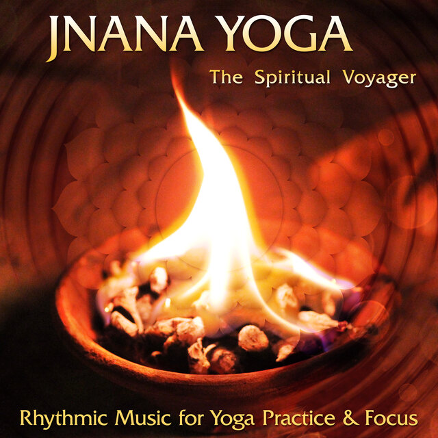 Jnana Yoga: Rhythmic Music for Yoga Practice & Focus