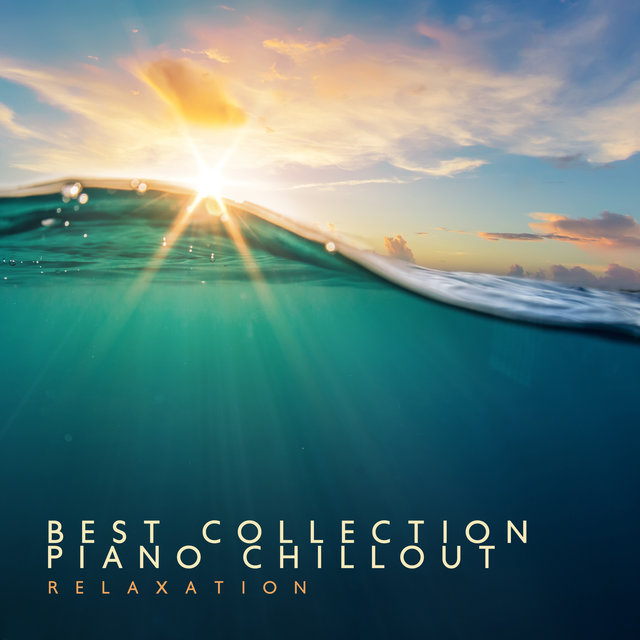 Best Collection Piano Chillout: Relaxation