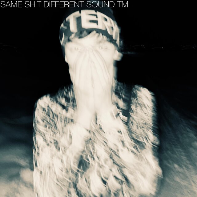 SAME SHIT DIFFERENT SOUND TM