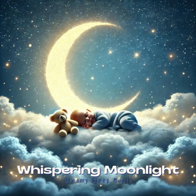 Whispering Moonlight: Baby Sleep Songs
