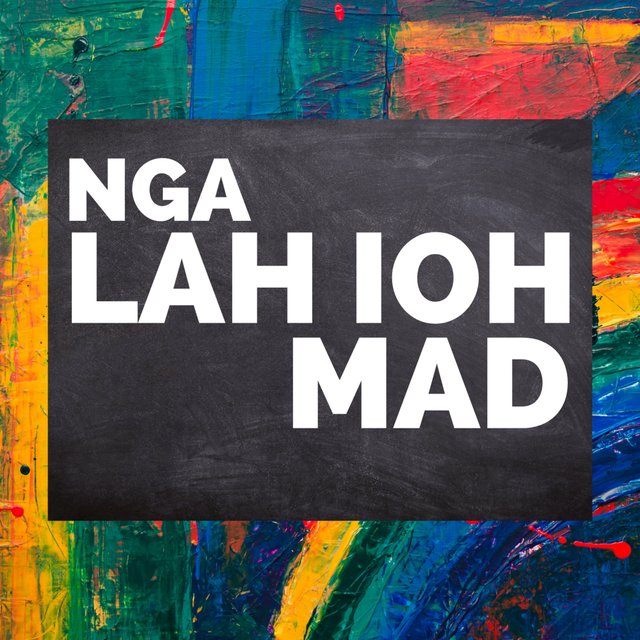 Nga Lah Ioh Mad