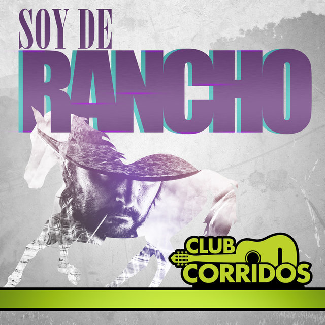 Club Corridos Presenta: Soy de Rancho