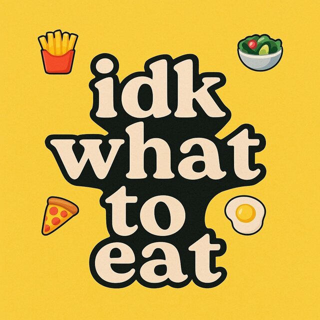 Idk What to eat