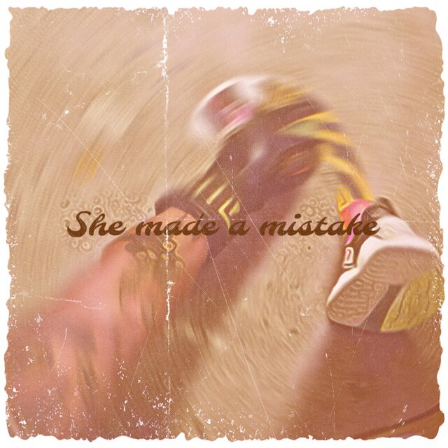 She Made A Mistakes