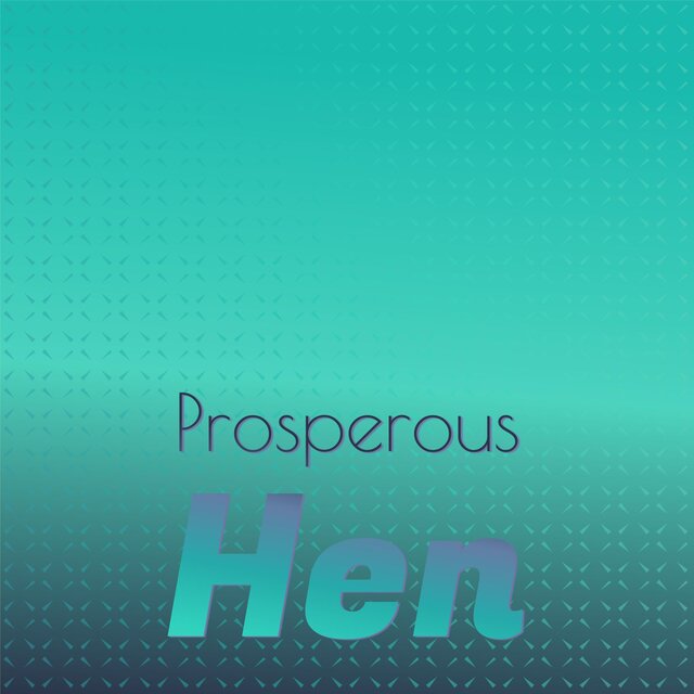 Prosperous Hen