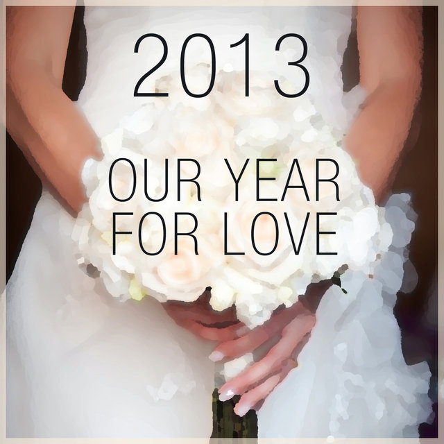 2013 Our Year for Love: 50 Wedding Classics