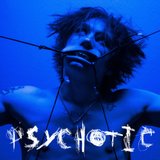 PSYCHOTIC