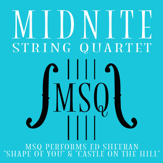 MSQ Performs Ed Sheeran's Shape of You & Castle on the Hill