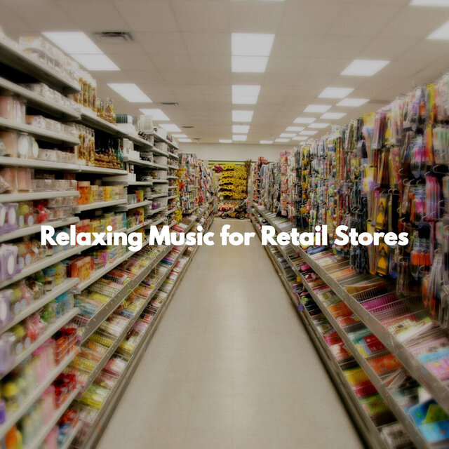 Relaxing Music for Retail Stores