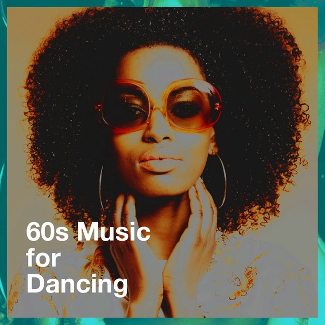 60S Music for Dancing
