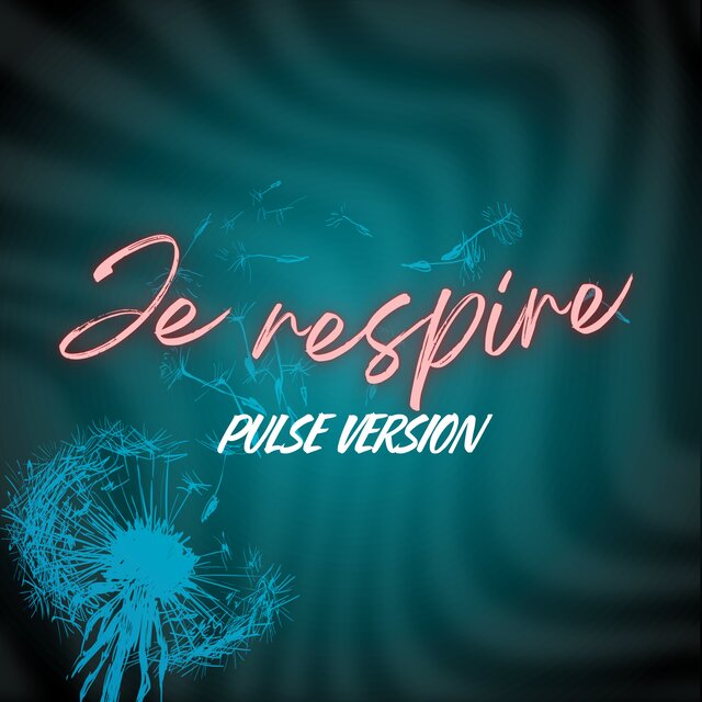 Je respire (Pulse Version)