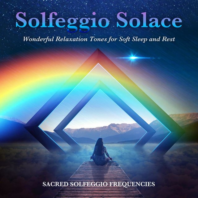 Solfeggio Solace Wonderful Relaxation Tones for Soft Sleep and Rest