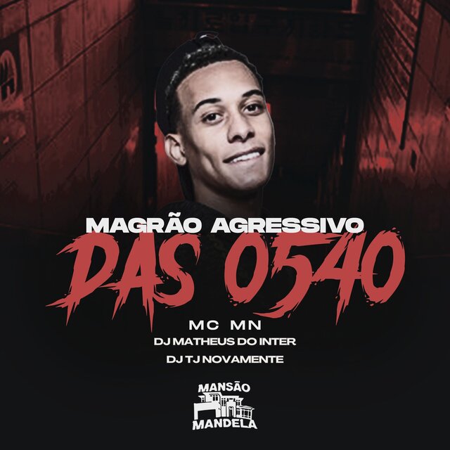 Magrão Agressivo das 054