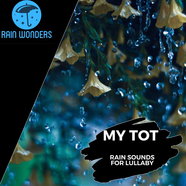 My Tot - Rain Sounds for Lullaby