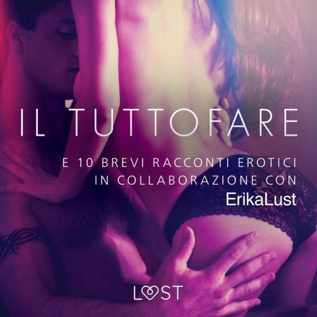 Il Tuttofare - E 10 brevi racconti erotici in collaborazione con Erika Lust