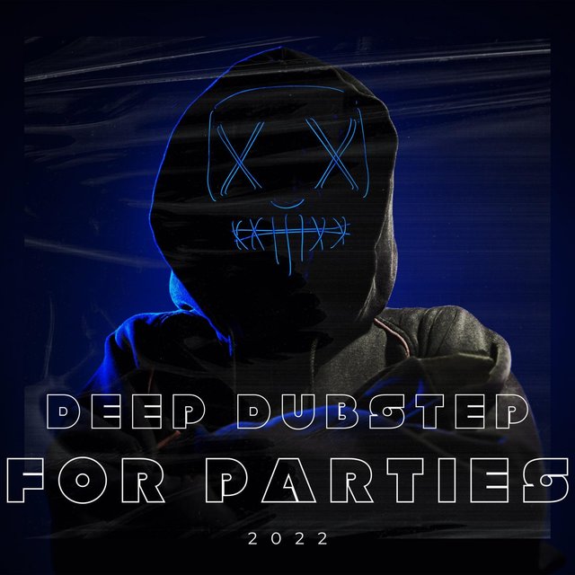 Deep Dubstep for Parties 2022
