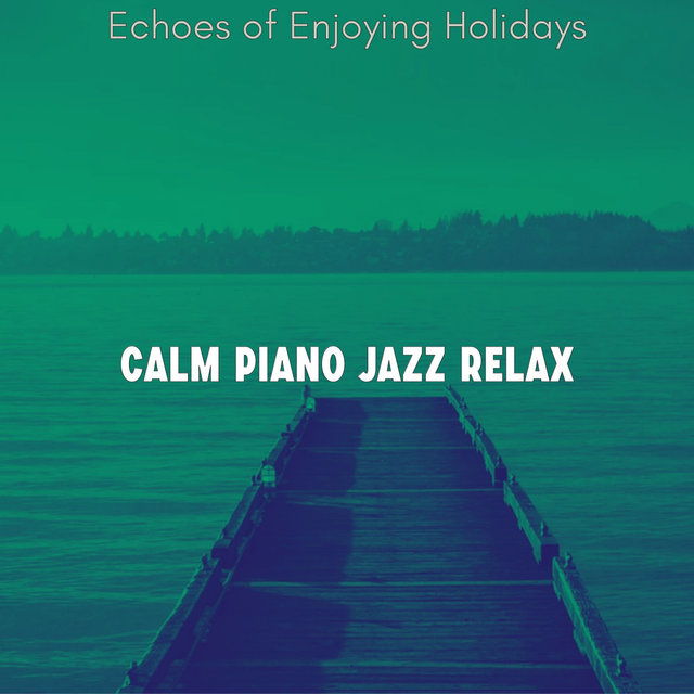 Echoes of Enjoying Holidays