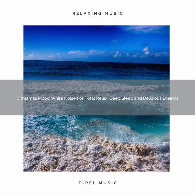 Christmas Mood White Noise For Total Relax, Deep Sleep and Delicious Dreams