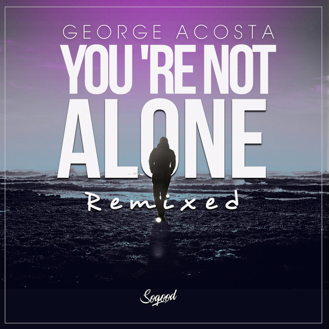 You're Not Alone (Remixed)