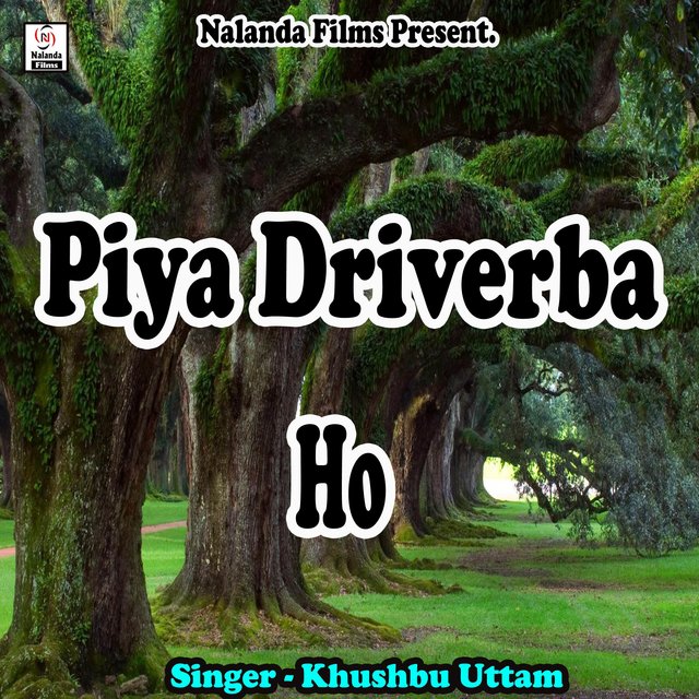 Piya Driverba Ho 