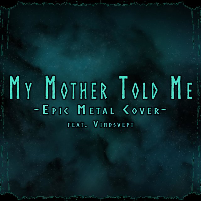 My Mother Told Me (feat. Vindsvept)
