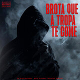 Brota Que A Tropa de Come