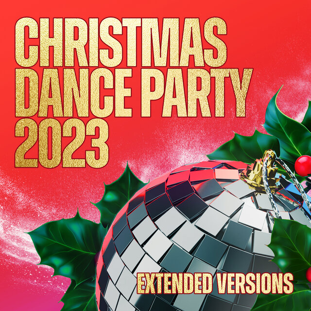 Christmas Dance Party 2023 Extended Versions