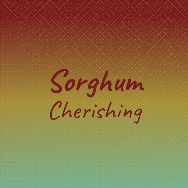 Sorghum Cherishing