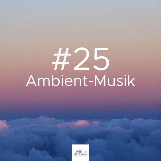 #25 Ambient-Musik: Naturgeräusche, tiefe Entspannung für Meditation und Yoga
